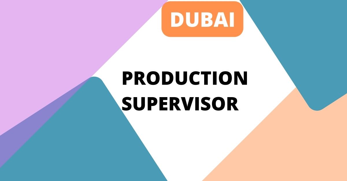 Production Supervisor Jobs in Dubai