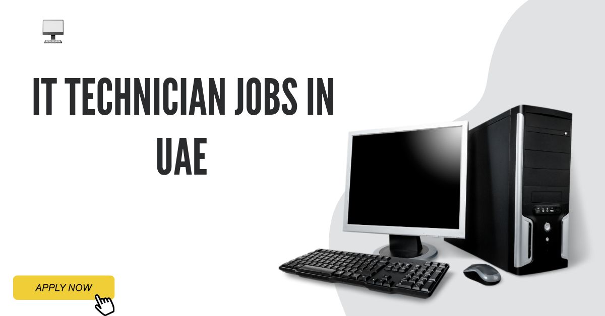 IT Technician Jobs in Dubai