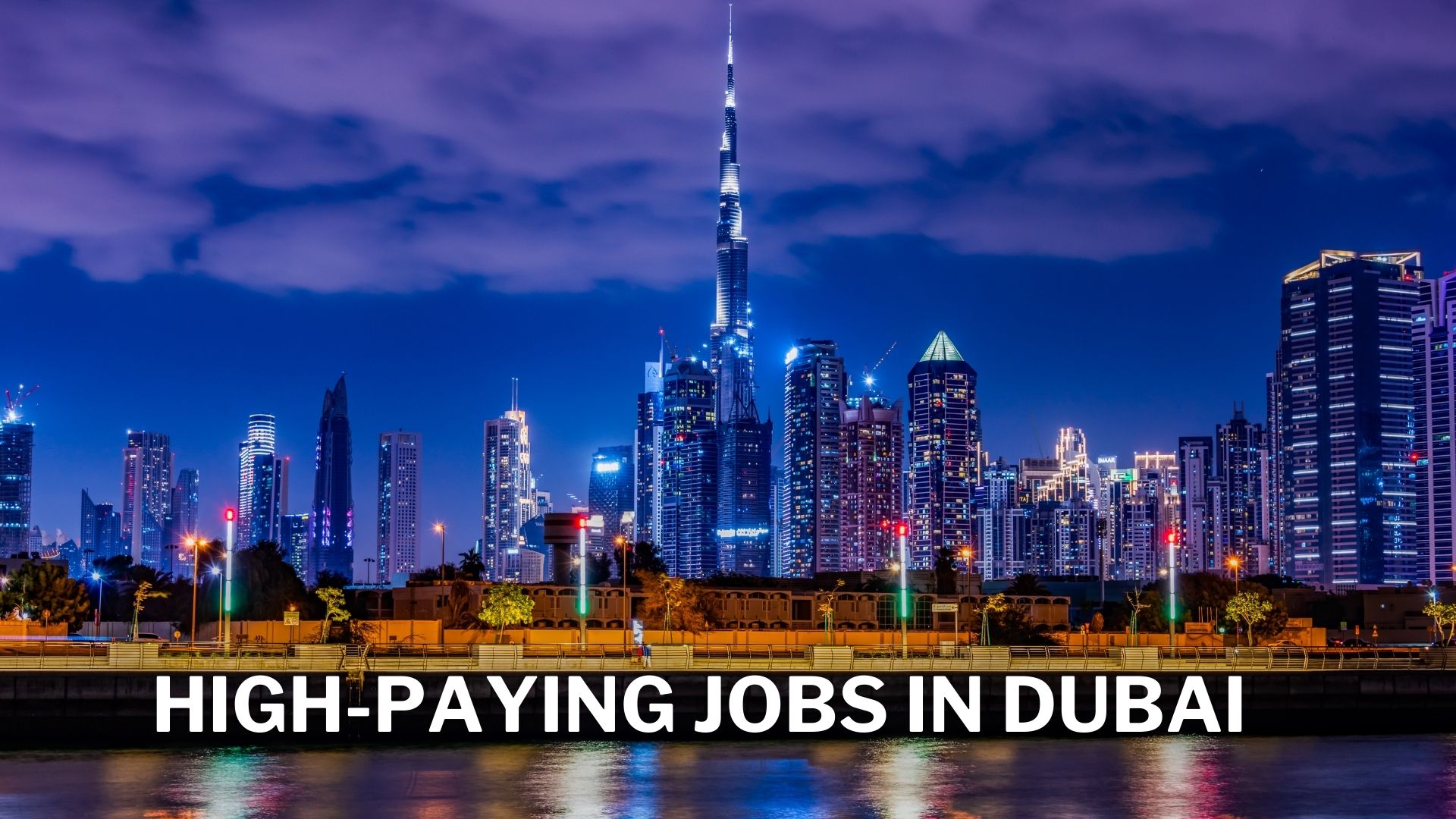 High-Paying Jobs in Dubai: Top 10 Lucrative Careers, Salaries, and Required Skills