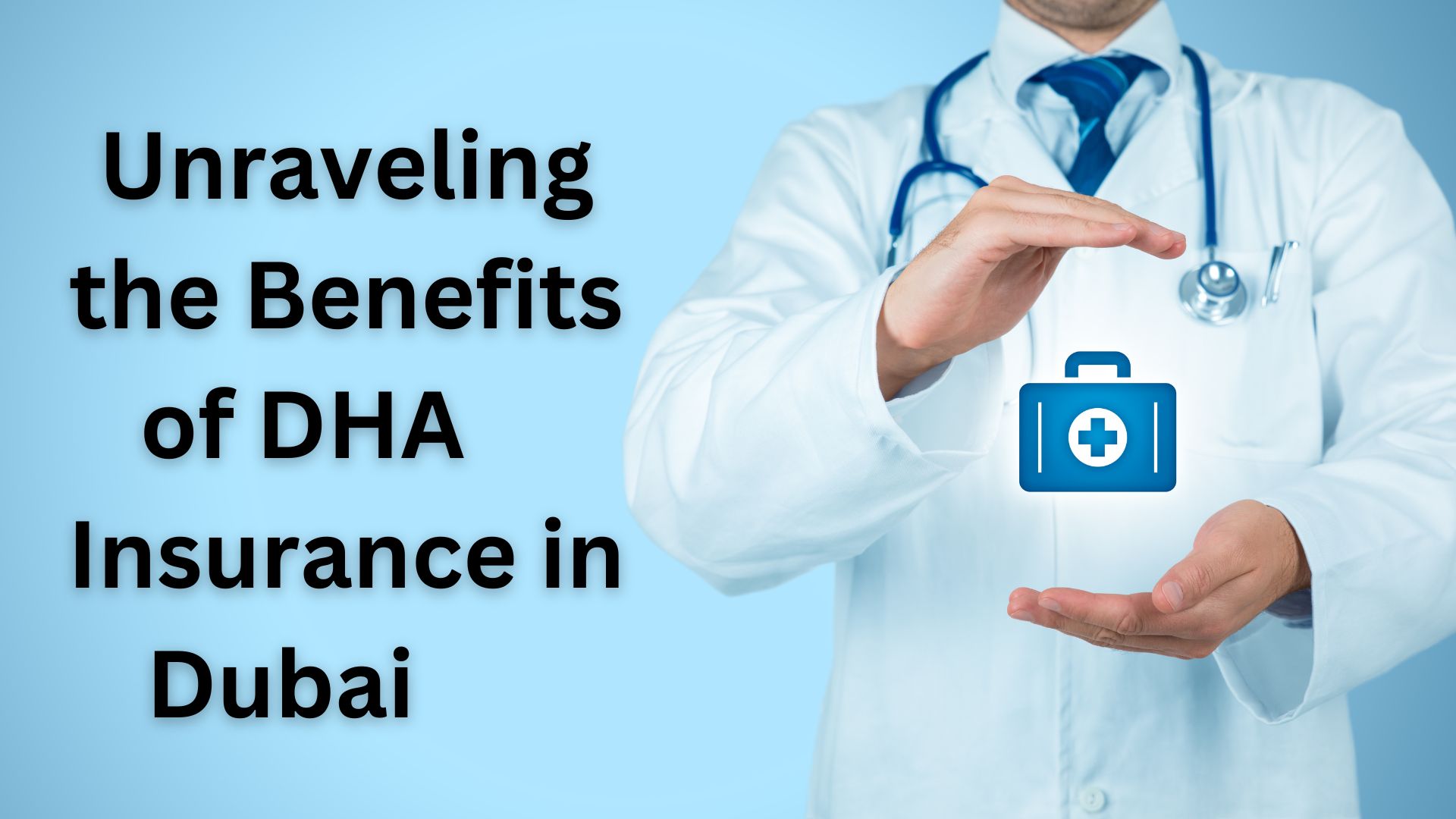 Unraveling the Benefits of DHA Insurance in Dubai