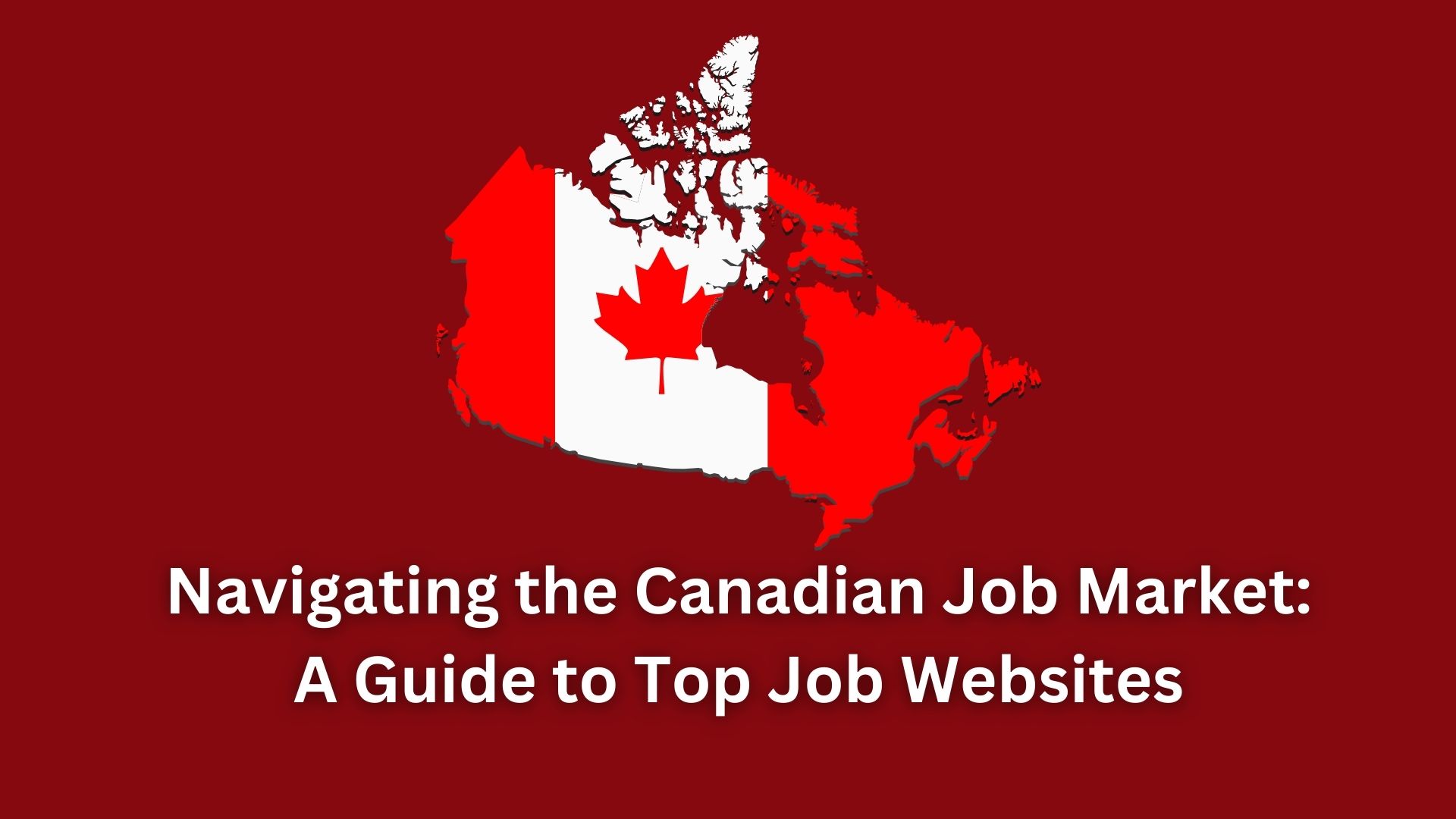 Navigating the Canadian Job Market: A Guide to Top Job Websites