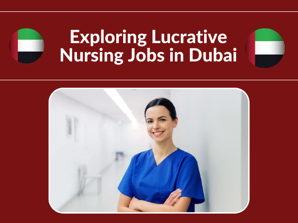 Exploring Lucrative Nursing Jobs in Dubai: